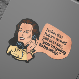 Frame 16 Going to be Okay Sticker