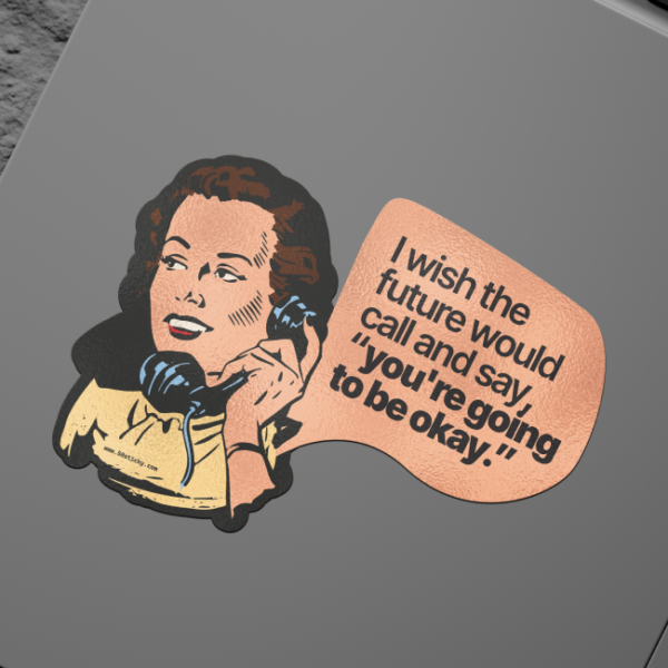Going to be Okay Sticker